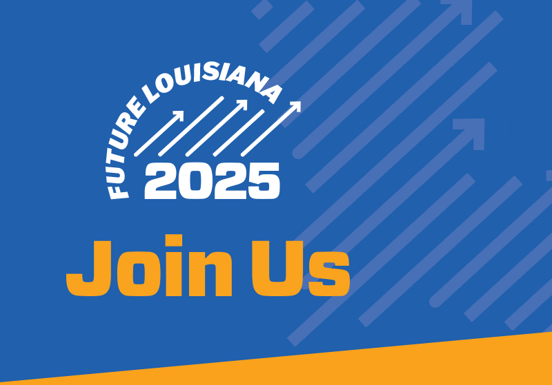 Blue graphic with “Future Louisiana 2025” and upward arrows, and “Join Us” in large orange text at the bottom.